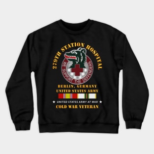 279th Station Hospital - Berlin, Germany w COLD SVC X 300 Crewneck Sweatshirt